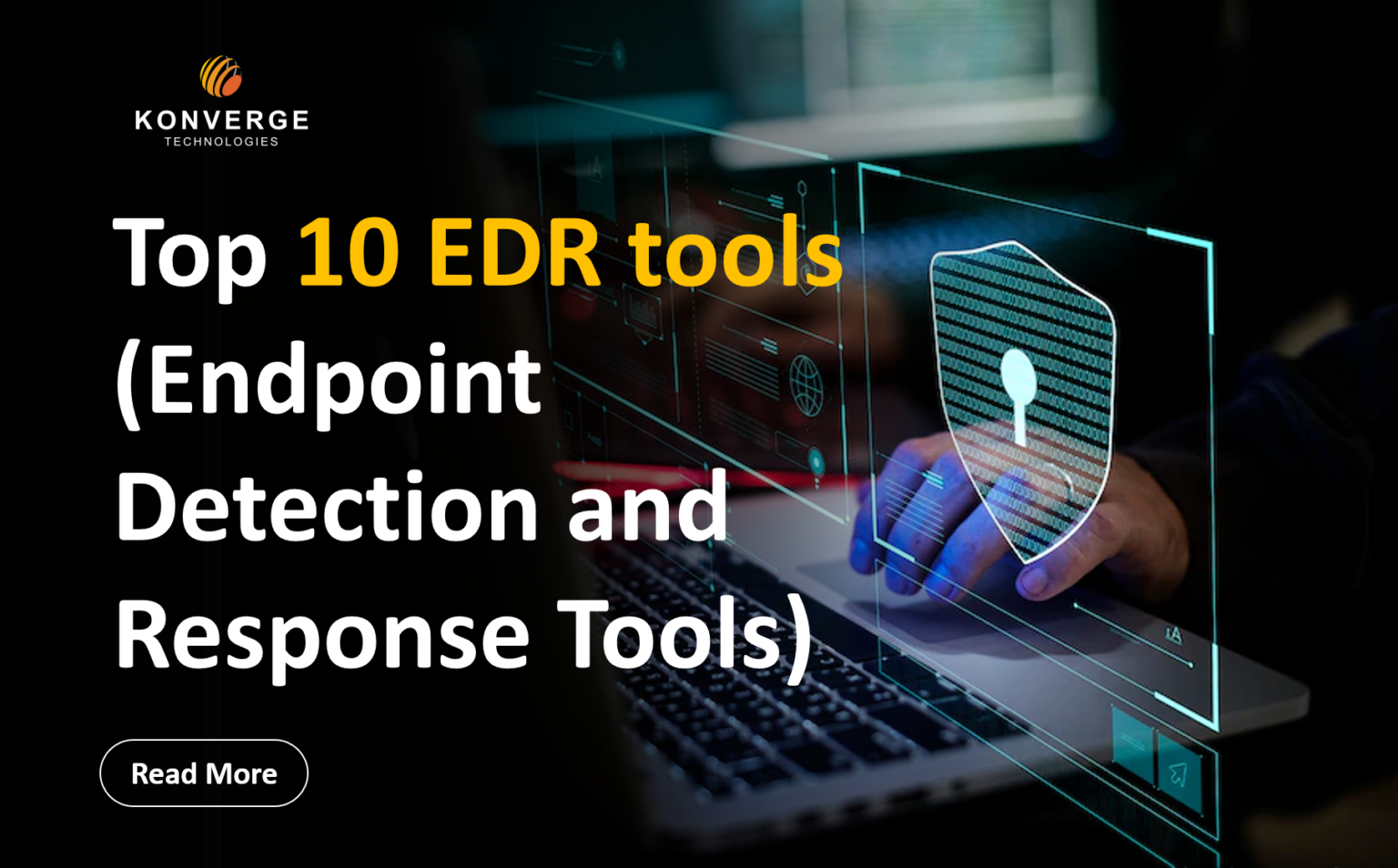 Top 10 EDR Tools (Endpoint Detection And Response Tools) | Konverge