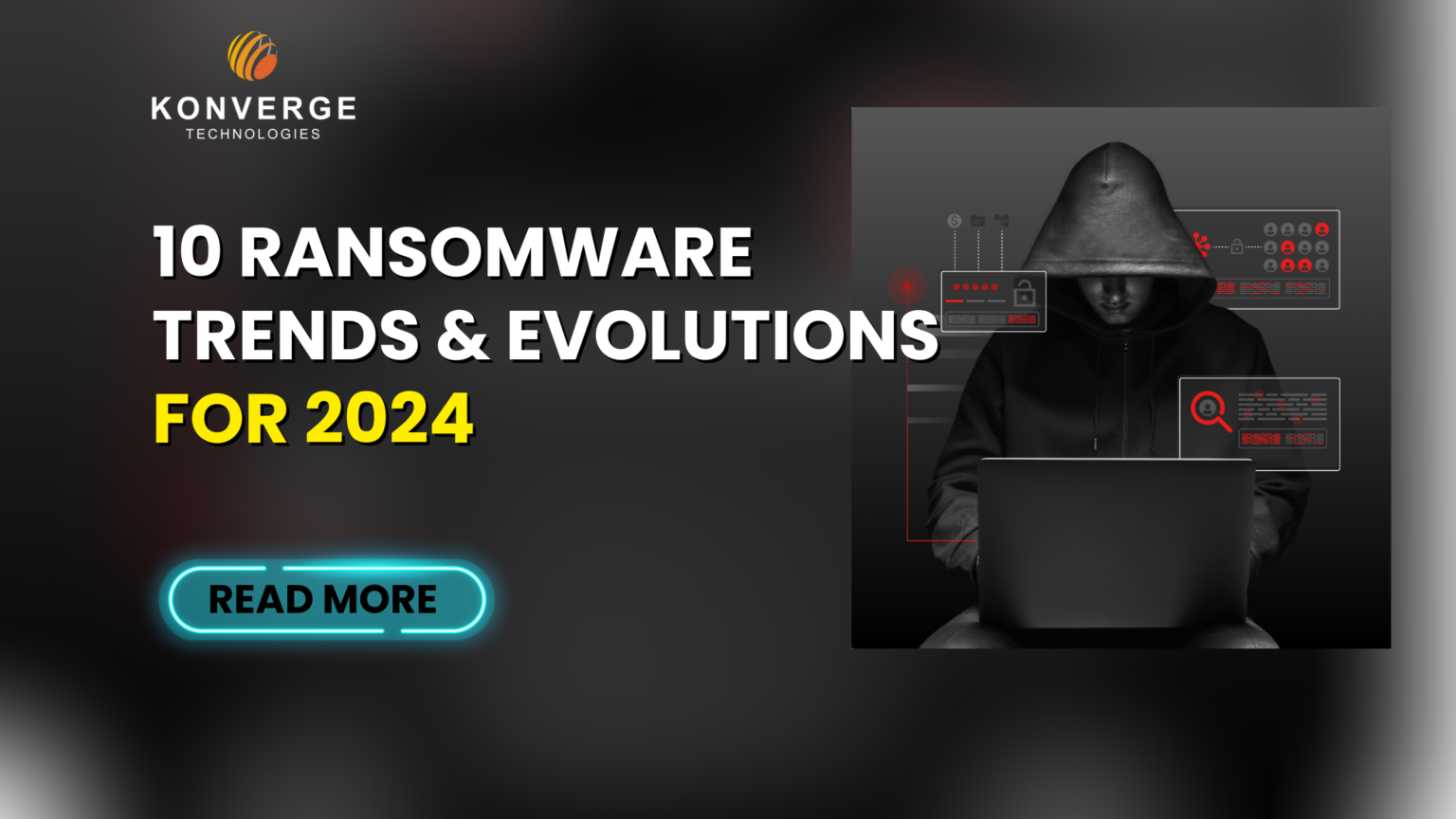 Top 10 Ransomware Trends And Evolutions For 2024 | Konverge Technologies