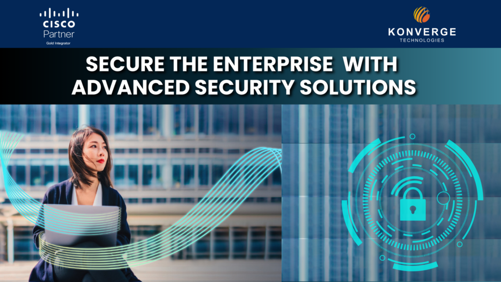 Secure the enterprise with advanced security solutions