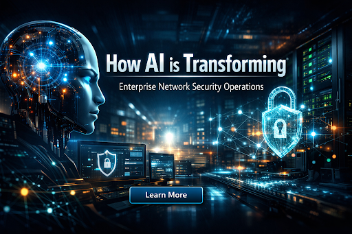 AI is Transforming Enterprise Network Security Operations