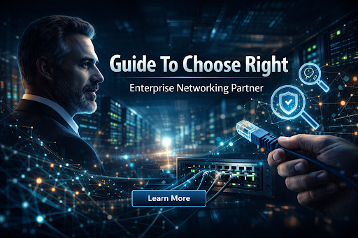 Right Enterprise Networking Partner
